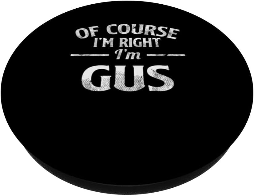 Funny Name Gus Of Course I'M Right I'M Gus PopSockets Standard PopGrip image 2