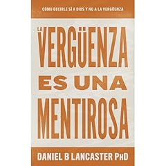 LA VERGUENZA ES UNA MENTIROSA Audiolibro Por Daniel B Lancaster arte de portada