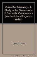 Quantifier Meanings (North-Holland linguistic series) 0444864458 Book Cover