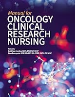 Manual for Oncology Clinical Research Nursing (First Edition) 1635930715 Book Cover
