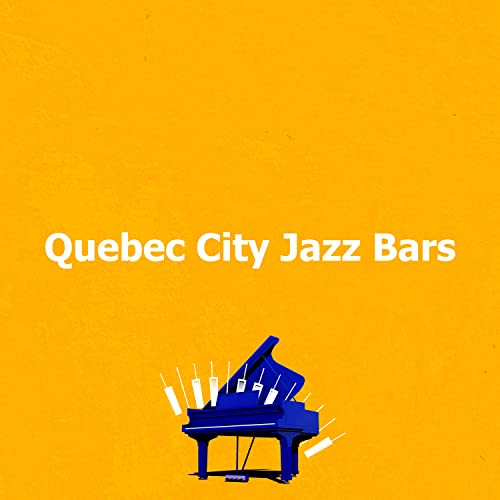 Quebec City Jazz Bars by Quebec Jazz Lounge on Amazon Music Unlimited