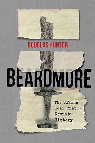 Beardmore: The Viking Hoax that Rewrote History (Carleton Library Series) (Volume 246)