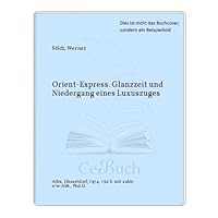 Orient-Express: Glanzzeit u. Niedergang e. Luxuszuges 3870940212 Book Cover