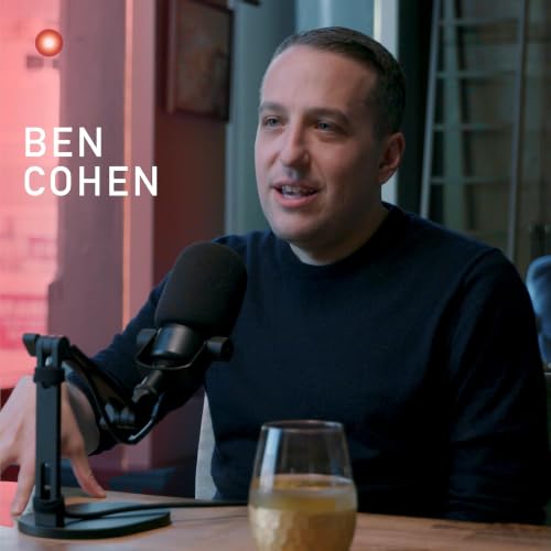 Ben Cohen - The Hidden Art of Making Things Better (Ep. 319)