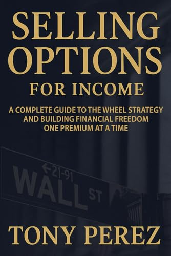 Bild: Selling Options for Income: A Complete Guide to the Wheel Strategy and Building Financial Freedom One Premium at a Time (The Options Income Blueprint Series, Band 1) f�r 15,65 EUR bei amazon.de
