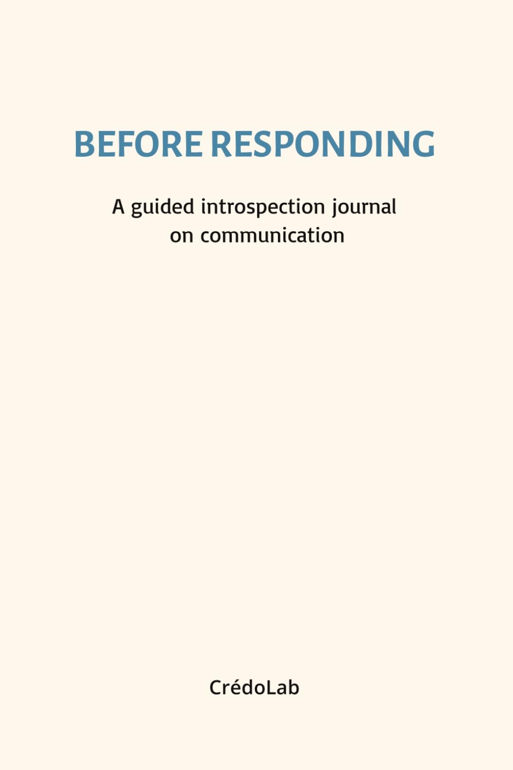 Before responding: A guided introspection journal on communication