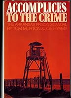 Accomplices to the Crime: The Arkansas Prison Scandal B001IHUCFW Book Cover