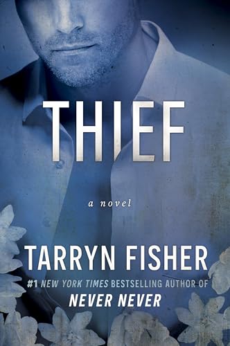 Image of Thief: A Dark Contemporary Romance of Obsession, First Love, Manipulation, and the Unbearably High Price of a Twisted Love Triangle (Love Me with Lies, 3)