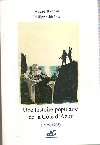 Une Histoire Populaire de la Cote d'Azur  1939/1968