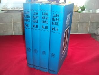 The Letters and Journals of Lady Mary Coke