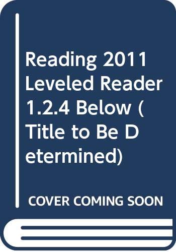 Reading 2011 Leveled Reader 1.2.4 Below (Title ... 0328507326 Book Cover