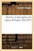Histoire Et Description Des A(c)Glises D'A0/00taples 2014525862 Book Cover