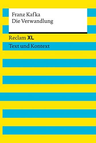 Die Verwandlung. Textausgabe mit Kommentar und Materialien: Reclam XL – Text und Kontext Die Verwandlung. Textausgabe mit Kommentar und Materialien: Reclam XL – Text und Kontext