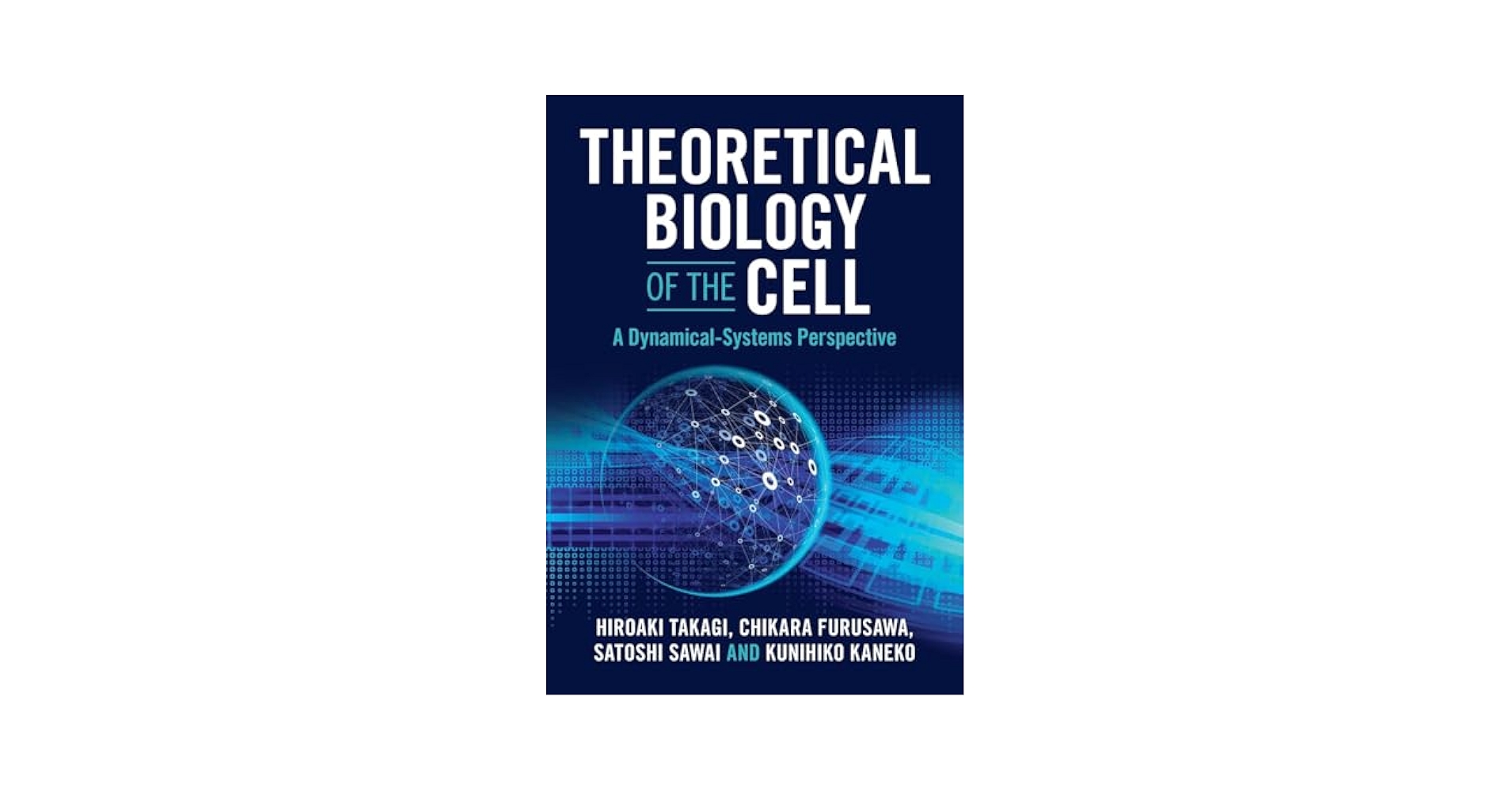 Theoretical Biology of the Cell: Takagi, Hiroaki
