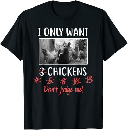 I Only Want 3 Chickens Chicken Lover Funny Chicken T-Shirt Black XXL