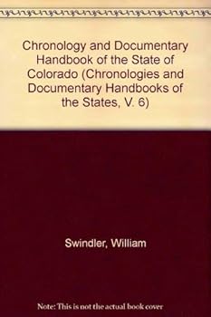 Hardcover Chronology and Documentary Handbook of the State of Colorado (Chronologies and Documentary Handbooks of the States) Book