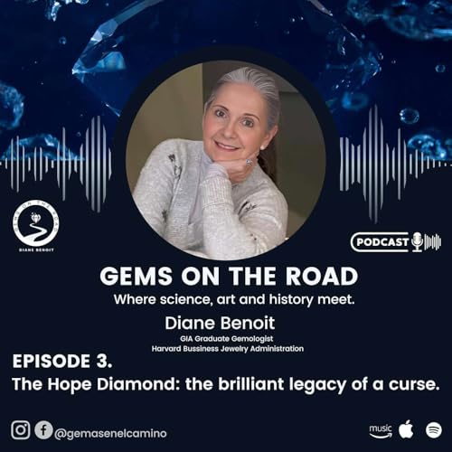Episode 3. The Hope Diamond: the brilliant legacy of a curse.
