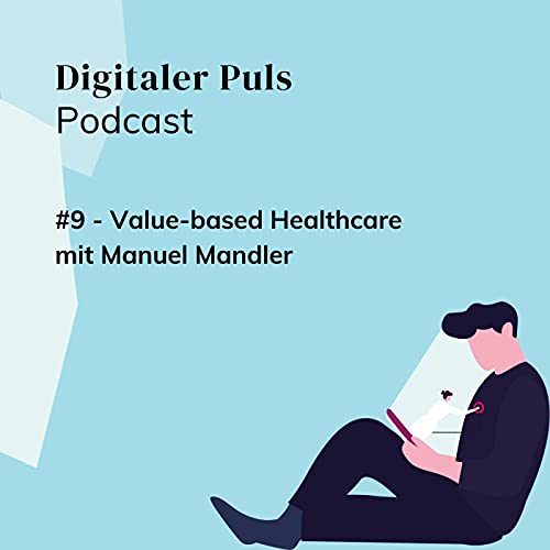 #9 - Value-based Healthcare mit Manuel Mandler