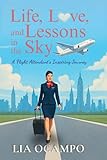 Life, Love, and Lessons in the Sky: A Flight Attendant's Inspiring Journey
