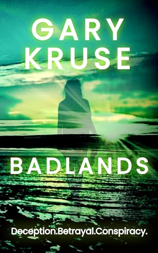 Badlands: - a dark Cornish thriller of Deception, Betrayal and Conspiracy (Dark England Book 1)