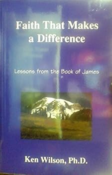 Paperback Faith That Makes a Difference: Lessons From the Book of James Book
