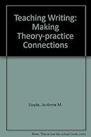 Teaching writing: Making theory--practice connections 067520254X Book Cover