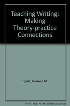 Paperback Teaching writing: Making theory--practice connections Book