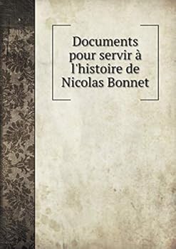 Paperback Documents pour servir ? l'histoire de Nicolas Bonnet [French] Book