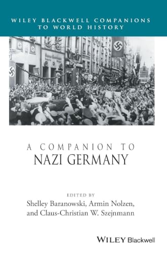 A Companion to Nazi Germany (Wiley Blackwell Companions to World History)
