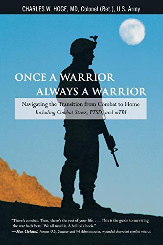 Lyons Press B00N4ELIX2 Once A Warrior--Always A Warrior: Navigating The Transition From Combat To Home--Including Combat Stress, Ptsd cover