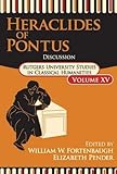  Heraclides of Pontus: Discussion (Rutgers University Studies in Classical Humanities, Band 15)