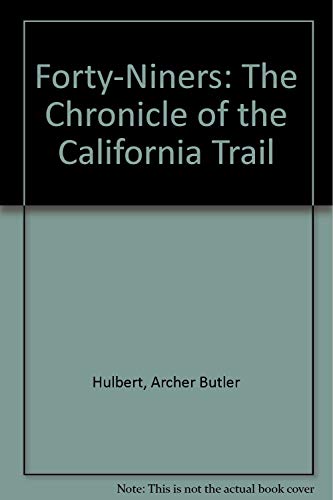 Forty-Niners: The Chronicle of the California T... B001KRLUVA Book Cover