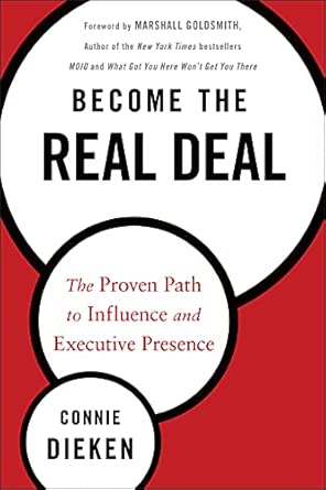 Become the Real Deal: The Proven Path to Influence and Executive Presence book cover