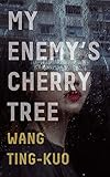 My Enemy's Cherry Tree