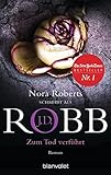  Zum Tod verführt: Roman (Eve Dallas, Band 37)