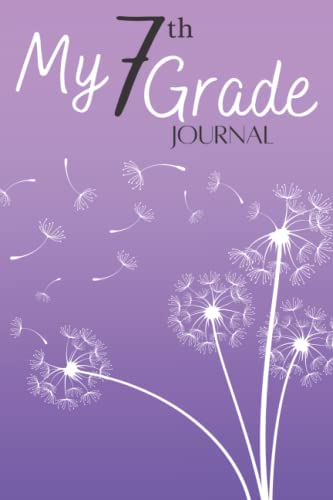 7th Grade Journal: Beautiful, Whimsical, Perfect for your child to keep and record memories of their 7th grade school year