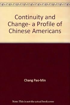 Hardcover Continuity and Change, a Profile of Chinese Americans Book