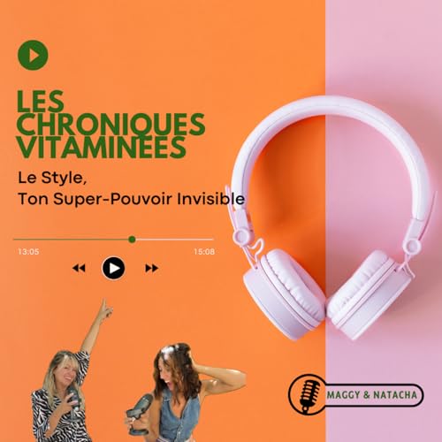 Le Style, Ton Super-Pouvoir Invisible