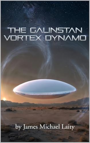 The Galinstan Vortex Dynamo : Gravity As Emergent Electromagnetic Equilibrium And The Craft That Defies It (Galinstan Vortex Dynamo Series Book 1)