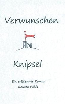 Paperback Verwunschen in Knipsel: Ein erlösender Roman [German] Book