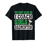 Du machst mir keine Angst Ich trainiere Mädchen Badminton Christmas Coach T-Shirt