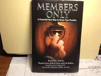 Hardcover Members Only - A Powerful New Way to Grow Your Practice Book