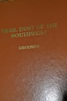 Trail dust of the southwest B0006WP0ZM Book Cover