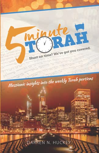 5 Minute Torah: Messianic Insights Into The Weekly Torah Portion
