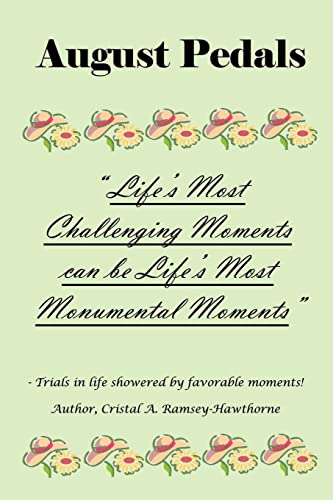 August Pedals: Life's Most Challenging Moments can be Life's Most Monumental Moments