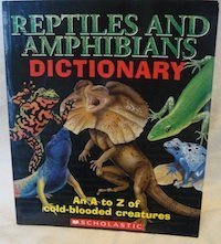 REPTILES AND AMPHIBIANS DICTIONARY An A to Z of cold-blooded creatures