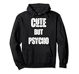 Cute Sweet But Psycho Hilarious Gag Gift Wife Mom Sister Fun Pullover Hoodie