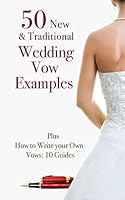 50 New & Traditional Wedding Vow Examples: Plus How to Write Your Own Vows: 10 Guides 1511784040 Book Cover