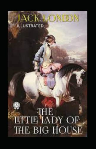 The Little Lady of the Big House Illustrated