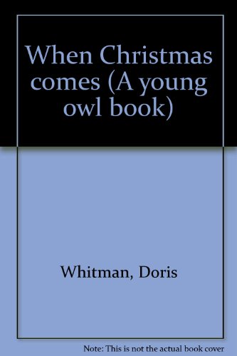 When Christmas comes (A young owl book) B0007DVETG Book Cover